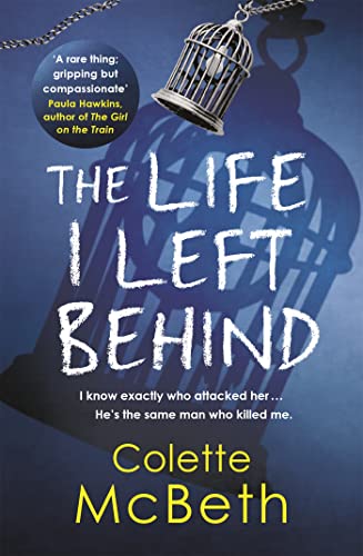 9781472205995: The life I left behind: A must-read taut and twisty psychological thriller