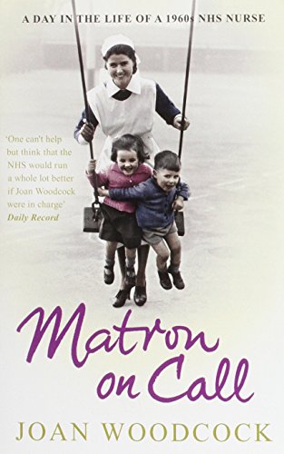 Beispielbild fr Matron on Call: More true stories of a 1960s NHS nurse zum Verkauf von WorldofBooks