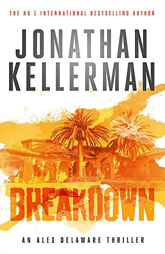 9781472206459: Breakdown (Alex Delaware series, Book 31): A thrillingly suspenseful psychological crime novel