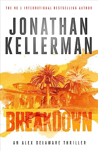 9781472206480: Breakdown (Alex Delaware series, Book 31): A thrillingly suspenseful psychological crime novel