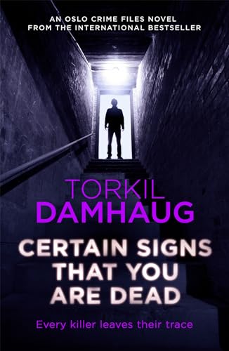 Stock image for Certain Signs That You Are Dead (Oslo Crime Files 4): A compelling and cunning thriller that will keep you hooked for sale by Bookmans