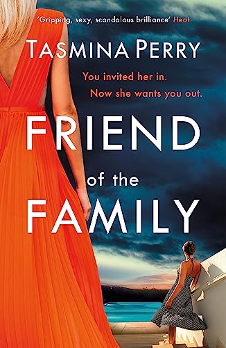 Stock image for Friend of the Family: You invited her in. Now she wants you out. The gripping page-turner you don't want to miss. for sale by WorldofBooks