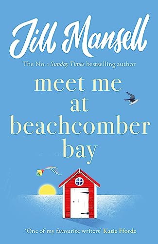 Imagen de archivo de Meet Me at Beachcomber Bay: the Feel-Good Bestseller You Have to Read This Summer [Paperback] [May 18, 2017] Jill Mansell a la venta por Once Upon A Time Books