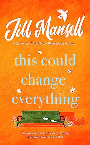 9781472208972: This Could Change Everything: Life-affirming, romantic and irresistible! The SUNDAY TIMES bestseller