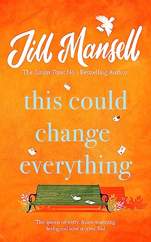 9781472208989: This Could Change Everything: Life-affirming, romantic and irresistible! The SUNDAY TIMES bestseller