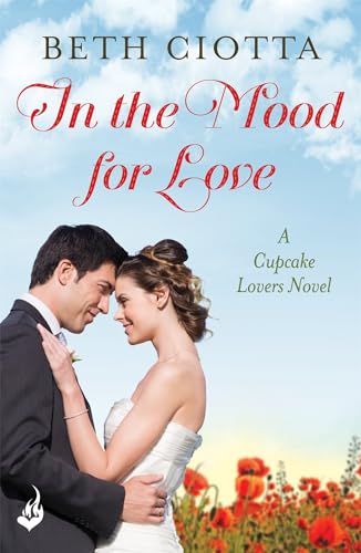 Beispielbild fr In The Mood For Love (Cupcake Lovers Book 4): A dazzlingly romantic novel of love and cake zum Verkauf von WorldofBooks