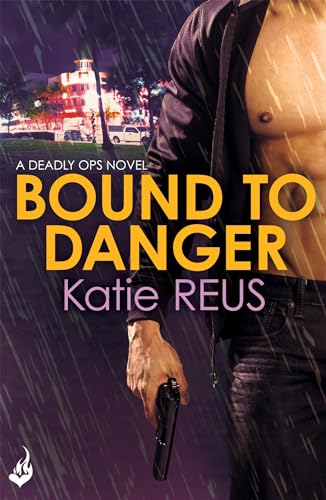Stock image for Bound to Danger: Deadly Ops Book 2 (A series of thrilling, edge-of-your-seat suspense) (Paperback) for sale by Grand Eagle Retail