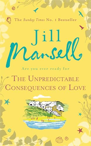 9781472216120: The Unpredictable Consequences of Love: A feel-good novel filled with seaside secrets