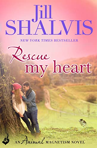 Rescue My Heart : The fun and irresistible romance! - Jill (Author) Shalvis