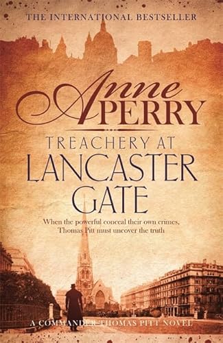 9781472219558: Treachery at Lancaster Gate (Thomas Pitt Mystery, Book 31): Anarchy and corruption stalk the streets of Victorian London