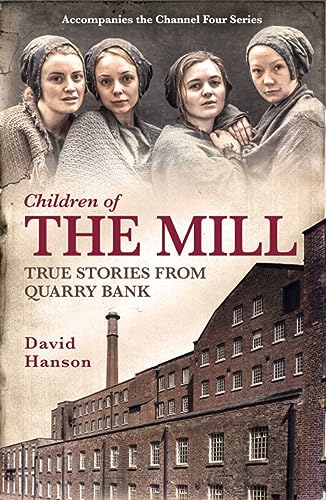 Stock image for Children of the Mill: True Stories From Quarry Bank for sale by WorldofBooks