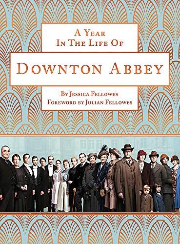 9781472220530: A Year in the Life of Downton Abbey (companion to series 5)