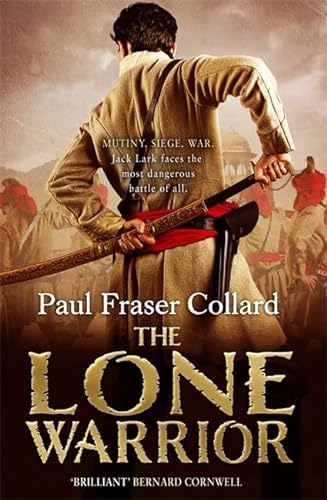 Stock image for The Lone Warrior (Jack Lark, Book 4): A gripping historical adventure of war and courage set in Delhi for sale by WorldofBooks