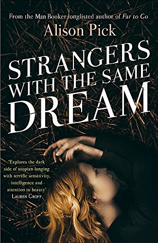 9781472225115: Strangers with the Same Dream: From the Man Booker Longlisted author of Far to Go