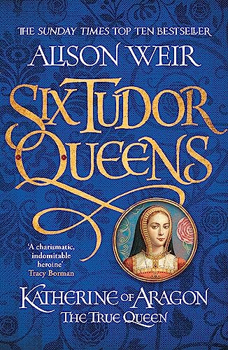 Beispielbild fr Six Tudor Queens Katherine of Aragon The True Queen zum Verkauf von Merandja Books