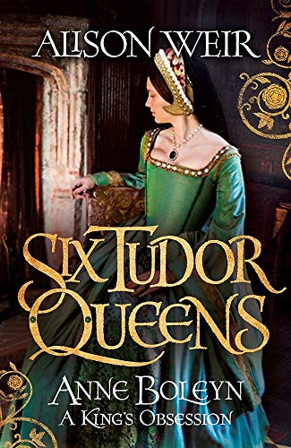 Stock image for Six Tudor Queens: Anne Boleyn, A King's Obsession: Six Tudor Queens 2 for sale by WorldofBooks