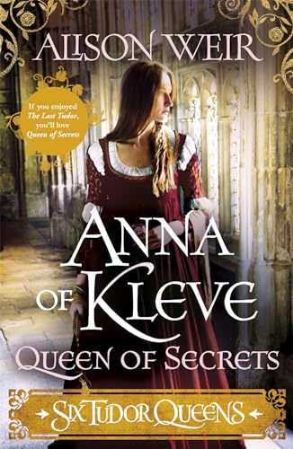 9781472227737: Six Tudor Queens: Anna of Kleve, Queen of Secrets: Six Tudor Queens 4