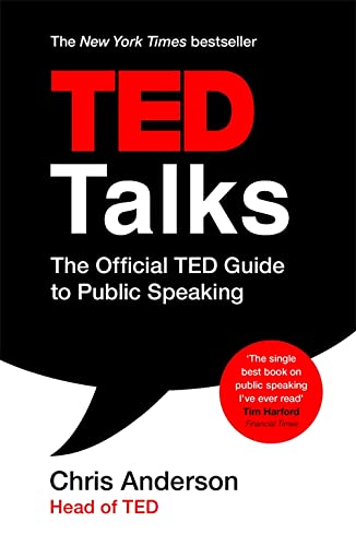 9781472228062: Ted Talks: The official TED guide to public speaking: Tips and tricks for giving unforgettable speeches and presentations