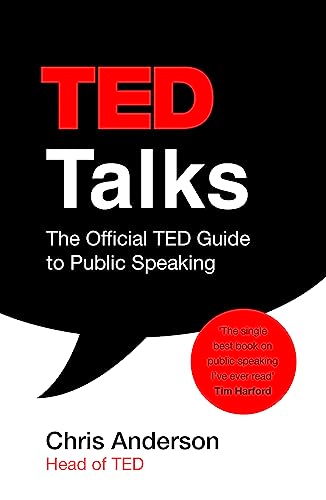 9781472228062: Ted Talks: The official TED guide to public speaking: Tips and tricks for giving unforgettable speeches and presentations