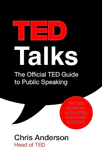 9781472228062: TED Talks: The official TED guide to public speaking: Tips and tricks for giving unforgettable speeches and presentations