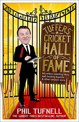 Stock image for Tuffers' Cricket Hall of Fame: My willow-wielding idols, ball-twirling legends   and other random icons for sale by AwesomeBooks