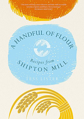 Stock image for A Handful of Flour: Recipes from Shipton Mill for sale by WorldofBooks