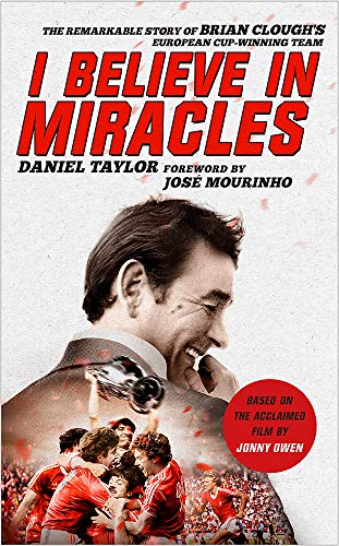 Stock image for I Believe In Miracles: The Remarkable Story of Brian Clough  s European Cup-winning Team for sale by AwesomeBooks