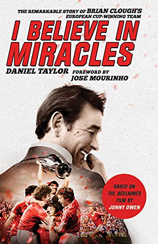 Imagen de archivo de I Believe In Miracles: The Remarkable Story of Brian Cloughs European Cup-winning Team a la venta por Bookoutlet1