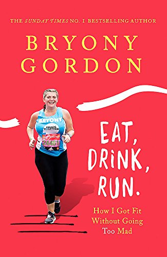 Beispielbild fr Eat, Drink, Run.: How I Got Fit Without Going Too Mad zum Verkauf von Books From California