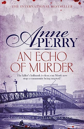 Stock image for An Echo of Murder (William Monk Mystery, Book 23): A thrilling journey into the dark streets of Victorian London for sale by WorldofBooks