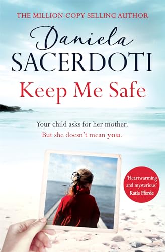 Stock image for Keep Me Safe (A Seal Island novel): A breathtaking love story from the author of THE ITALIAN VILLA for sale by WorldofBooks