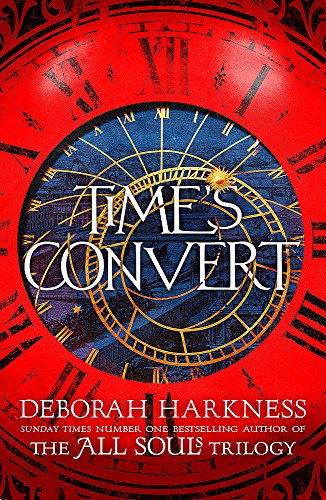 9781472237330: Time's Convert: return to the spellbinding world of A Discovery of Witches