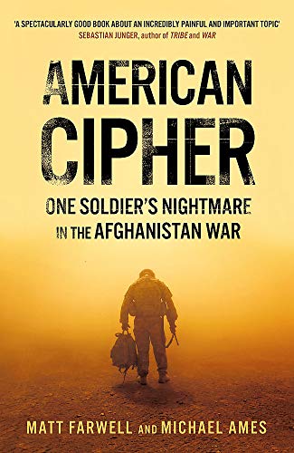 Beispielbild fr American Cipher: One Soldiers Nightmare in the Afghanistan War zum Verkauf von HALCYON BOOKS