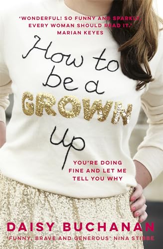 Stock image for How to Be a Grown-Up for sale by AwesomeBooks