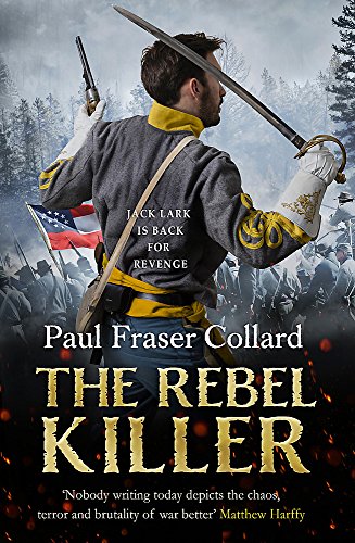 Beispielbild fr The Rebel Killer (Jack Lark, Book 7): A gripping tale of revenge in the American Civil War zum Verkauf von WorldofBooks