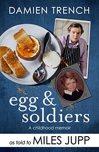 Stock image for Egg and Soldiers: A Childhood Memoir With Postcards from the Present by Damien Trench for sale by Bookoutlet1