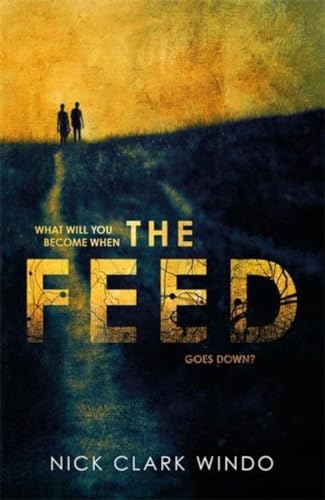 Stock image for The Feed: A chilling, dystopian page-turner with a twist that will make your head explode for sale by WorldofBooks