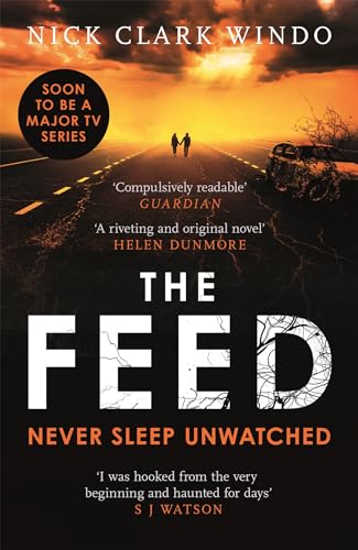 Stock image for The Feed: A chilling, dystopian page-turner with a twist that will make your head explode for sale by WorldofBooks