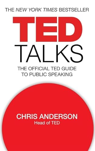 9781472244437: TED Talks: The official TED guide to public speaking: Tips and tricks for giving unforgettable speeches and presentations