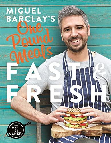 Stock image for Miguel Barclay's FAST & FRESH One Pound Meals: Delicious Food For Less for sale by WorldofBooks