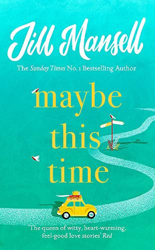 9781472248442: Maybe This Time: The heart-warming new novel of love and friendship from the bestselling author