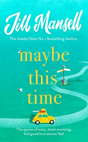 9781472248442: Maybe This Time: The heart-warming new novel of love and friendship from the bestselling author