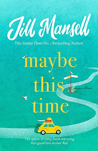 9781472248459: Maybe This Time: The heart-warming new novel of love and friendship from the bestselling author