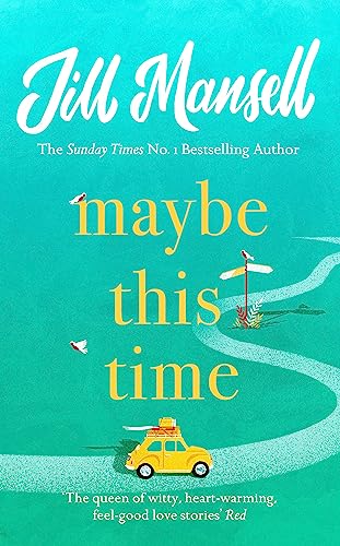 9781472248466: Maybe This Time: The heart-warming new novel of love and friendship from the bestselling author