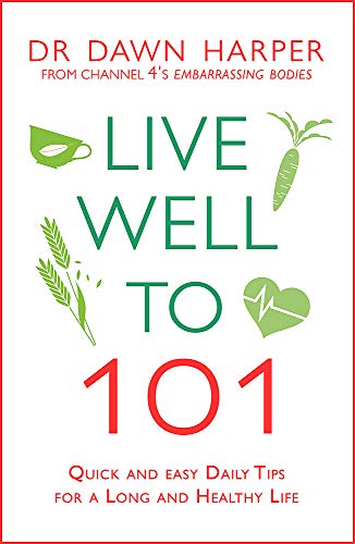 Imagen de archivo de Live Well to 101: Quick and Easy Daily Tips for a Long and Healthy Life a la venta por WorldofBooks