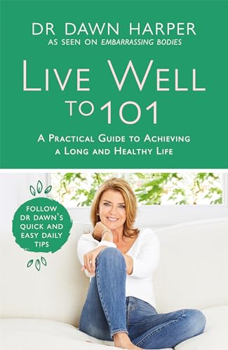 Stock image for Live Well to 101: A Practical Guide to Achieving a Long and Healthy Life for sale by WorldofBooks