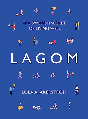 Beispielbild fr Lagom: The Swedish Secret of Living Well zum Verkauf von SecondSale