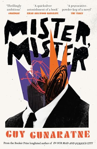 Stock image for Mister, Mister: The new novel from the Booker Prize longlisted author of In Our Mad and Furious City for sale by WorldofBooks
