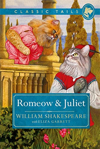 Beispielbild fr Romeow and Juliet (Classic Tails 3): Beautifully illustrated classics, as told by the finest breeds! zum Verkauf von WorldofBooks