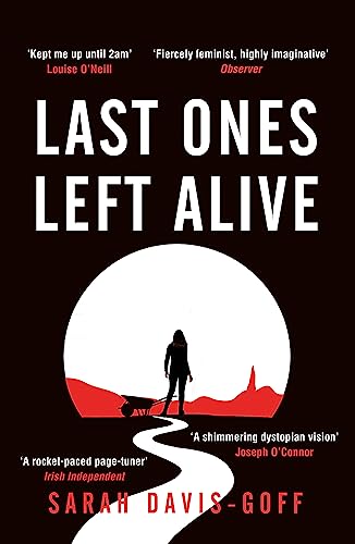 Beispielbild fr Last Ones Left Alive: The 'fiercely feminist, highly imaginative debut' - Observer zum Verkauf von WorldofBooks